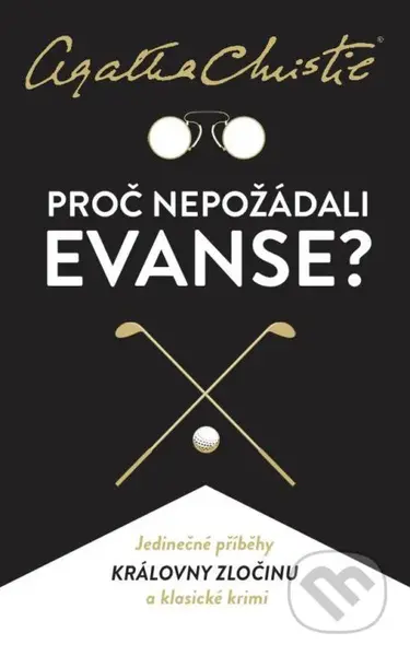 Proč nepožádali Evanse? - Agatha Christie - kniha z kategorie Detektivky, thrillery a horory