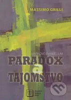 Paradox a tajomstvo (Markovo evanjelium) - Massimo Grilli - kniha z kategorie Křesťanství