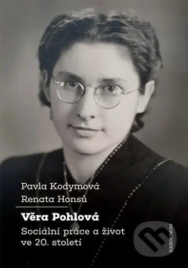 Věra Pohlová (Sociální práce a život ve 20. století) - kniha z kategorie Životopisy