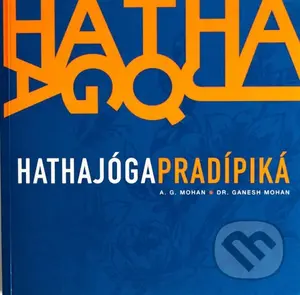 Hathajógapradípiká - A. G. Mohan, Ganesh Mohan
