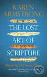 The Lost Art of Scripture - Karen Armstrong