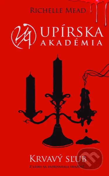 Krvavý sľub (Z lásky sa zaprisahala vraždiť...) - Richelle Mead - kniha z kategorie Beletrie pro děti