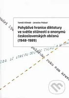 Pohyblivé hranice diktatury ve světle stížností a anonymů československých občanů (1948-1989) - kniha z kategorie Historie