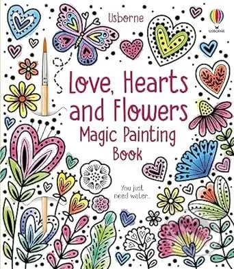 Love, Hearts and Flowers Magic Painting Book - Abigail Wheatley, Emily Ritson (Ilustrátor) - kniha z kategorie Omalovánky