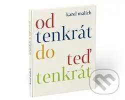 Od tenkrát do teď tenkrát - Karel Malich - audiokniha z kategorie Poezie