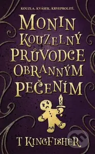 Monin kouzelný průvodce obranným pečením (Kouzla. Kvásek. Krveprolití.) - kniha z kategorie Pro děti