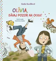 Olívia, dávaj pozor na ocka! - Katarína Gasko (ilustrátor), Radka Reviľáková - kniha z kategorie Beletrie pro děti