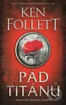 Pád titánů - Ken Follett - kniha z kategorie Společenská beletrie
