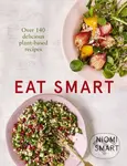 Eat Smart (Over 140 Delicious Plant-Based Recipes) - kniha z kategorie Diety a zdravá výživa