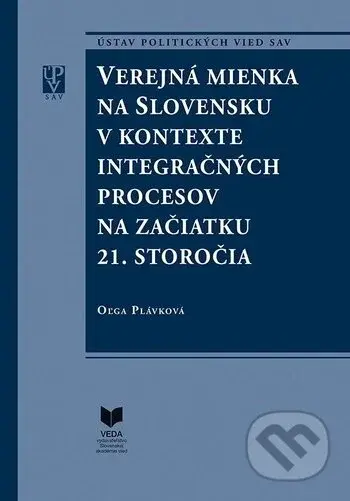 Verejná mienka na Slovensku v kontexte integračných procesov na začiatku 21. storočia - kniha z kategorie Humanitní a společenské vědy