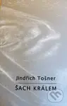 Šach králem - Jindřich Tošner - kniha z kategorie Poezie