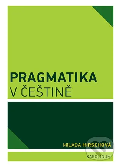 Pragmatika v češtině - Milada Hirschová - kniha z kategorie Odborné a naučné
