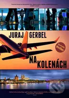 Na kolenách - Juraj Gerbel - kniha z kategorie Thrillery