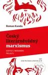 Český literárněvědný marxismus (Kapitoly z moderního projektu) - kniha z kategorie Literární věda