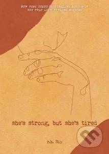 She's Strong, but She's Tired - r.h. Sin - kniha z kategorie Poezie