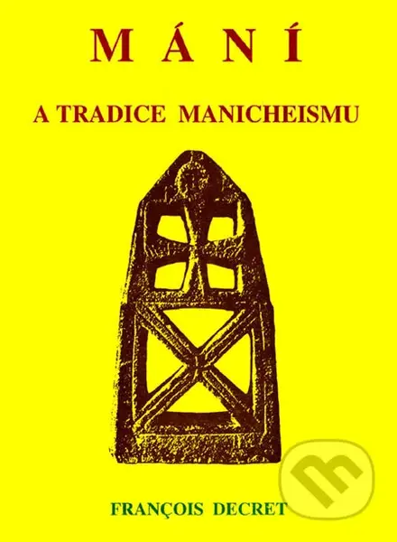 Mání a tradice manicheismu - François Decret - kniha z kategorie Filozofie