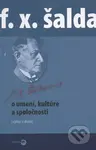 O umení, kultúre a spoločnosti (Výber z diela) - František Xaver Šalda - kniha z kategorie Eseje, úvahy a glosy