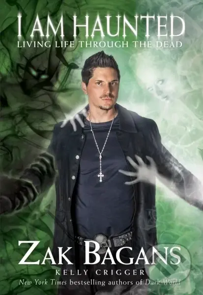 I Am Haunted (Living Life Through the Dead) - Zak Bagans - kniha z kategorie Ezoterika
