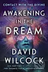 Awakening in the Dream (Contact with the Divine) - David Wilcock - kniha z kategorie Náboženská literatura