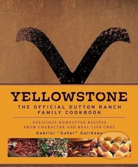 Yellowstone (The Official Dutton Ranch Family Cookbook) - kniha z kategorie Od známých osobností