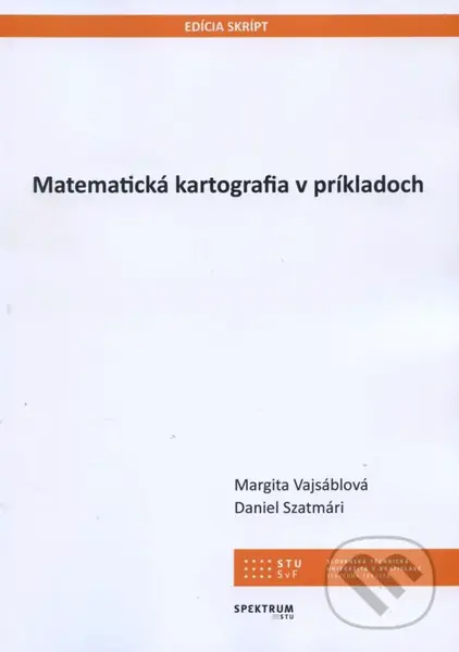 Matematická kartografia v príkladoch - Margita Vajsáblová