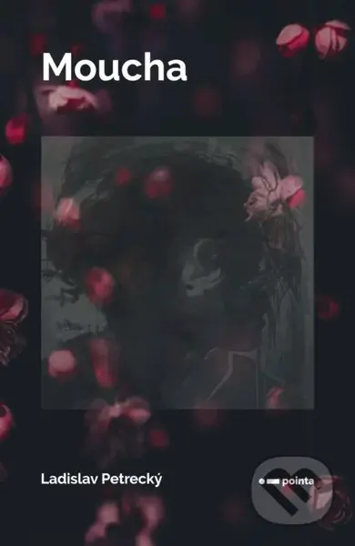 Moucha - Ladislav Petrecký - kniha z kategorie Společenská beletrie