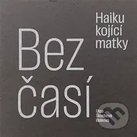 Bezčasí (Haiku kojící matky) - Olga Škochová Bláhová - kniha z kategorie Poezie