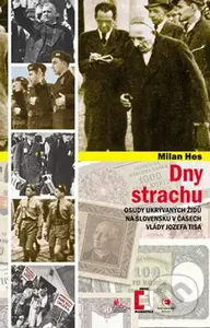 Dny strachu (Osudy ukrývaných Židů na Slovensku v časech vlády Josefa Tisa) - kniha z kategorie Historie
