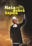 Naša dobrá kapela - Oldo Hlaváček