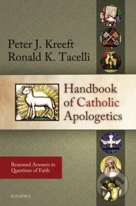 Handbook of Catholic Apologetics (Reasoned Answers to Questions of Faith) - kniha z kategorie Náboženská literatura