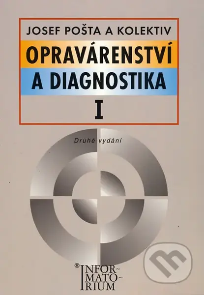 Opravárenství a diagnostika I (Druhé vydání) - Josef Pošta a kol. - kniha z kategorie Přírodní vědy a technika