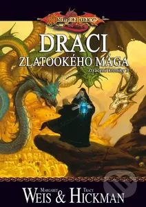 Draci zlatookého mága (Ztracené kroniky 3) - Margaret Weis, Tracy Hickman - kniha z kategorie Fantasy