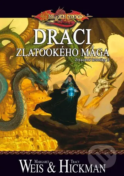 Draci zlatookého mága (Ztracené kroniky 3) - Margaret Weis, Tracy Hickman - kniha z kategorie Fantasy