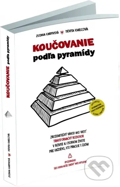 Koučovanie podľa pyramídy - Zuzana Karpinská, Denisa Kmecová - kniha z kategorie Personální management