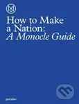 How to Make a Nation (A Monocle Guide) - Steve Bloomfield - kniha z kategorie Politologie a politika