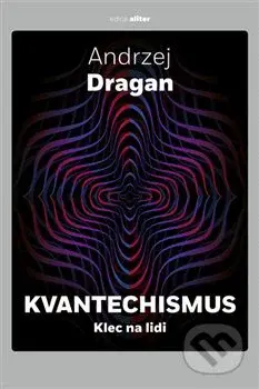 Kvantechismus (Klec na lidi) - Andrzej Dragan - kniha z kategorie Fyzika