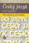 Český jazyk pro 4. ročník SOŠ (Metodická příručka) - Marie Čechová