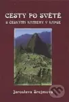 Cesty po světe s českými kameny v kapse (Malý průvodce velkými zeměmi) - kniha z kategorie Průvodci Evropou