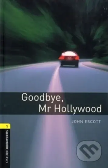 Library 1 - Goodbye Mr Hollywood (Oxford Bookworms (New Edition)) - kniha z kategorie Jazykové učebnice a slovníky