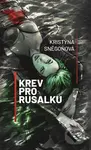 Krev pro Rusalku - Kristýna Sněgoňová, Žaneta Kortusová (ilustrátor) - kniha z kategorie Sci-fi, fantasy a komiksy