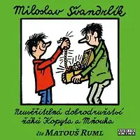 Matouš Ruml – Švandrlík: Neuvěřitelná dobrodružství žáků Kopyta a Mňouka