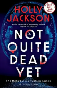 Not Quite Dead Yet - Holly Jacksonová