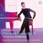 Yulianna Avdeeva – Šostakovič: Preludes & Fugues Op. 87 CD