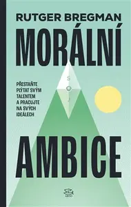 Morální ambice - Rutger Bregman