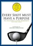 Every Shot Must Have a Purpose - Lynn Marriott, Pia Nilsson
