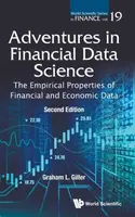 Adventures In Financial Data Science: The Empirical Properties Of Financial And Economic Data - Graham L  Giller