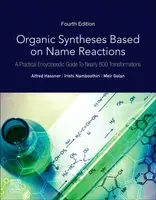 Organic Syntheses Based on Name Reactions - Alfred  Hassner, Meir , Israel) Golan, Irishi  Namboothiri