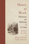 Henry at Work - John Kaag, Jonathan van Belle