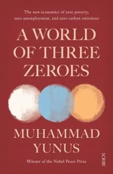 A World of Three Zeroes - Muhammad Yunus