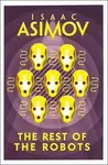The Rest of the Robots - Isaac Asimov